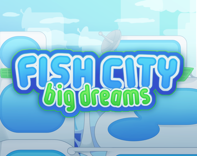 Cover image for Fish City - big dreams
