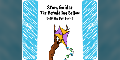 Cover image for StoryGuider: Betti and the Befuddling Bellow!