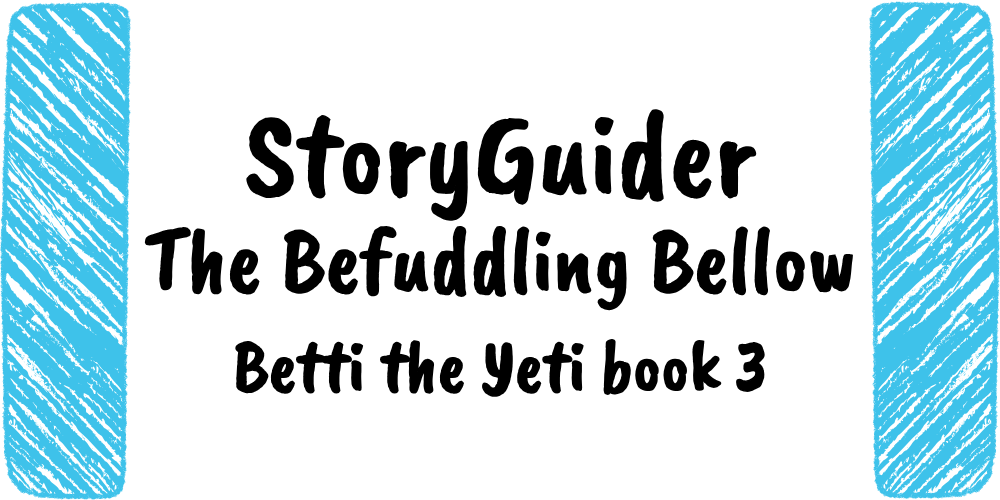 StoryGuider: Betti and the Befuddling Bellow!