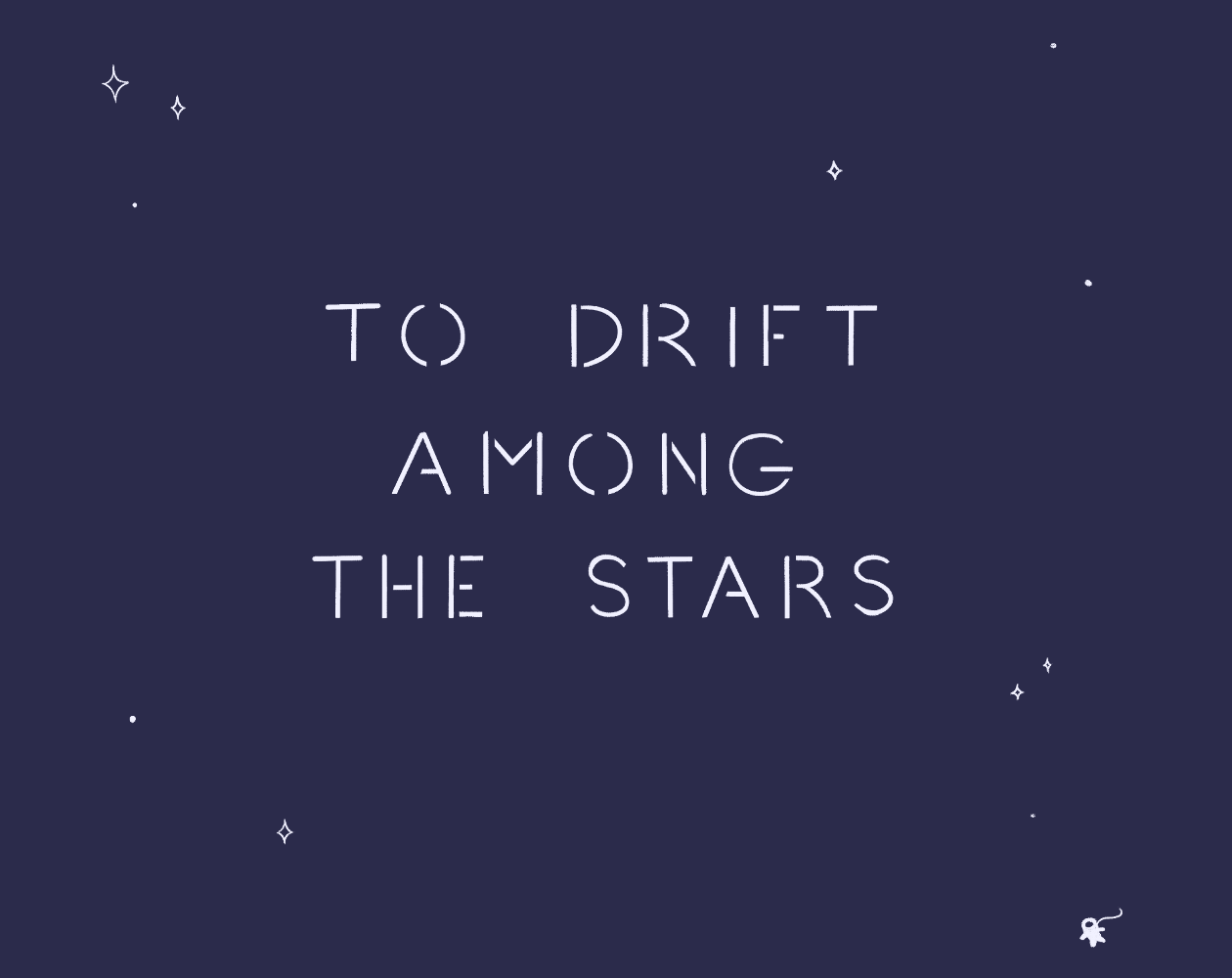 To Drift Among The Stars