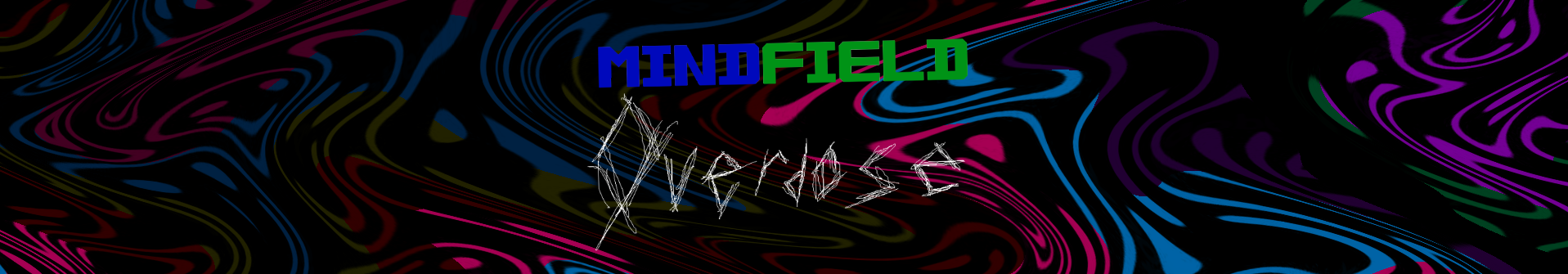 Mindfield OVERDOSE