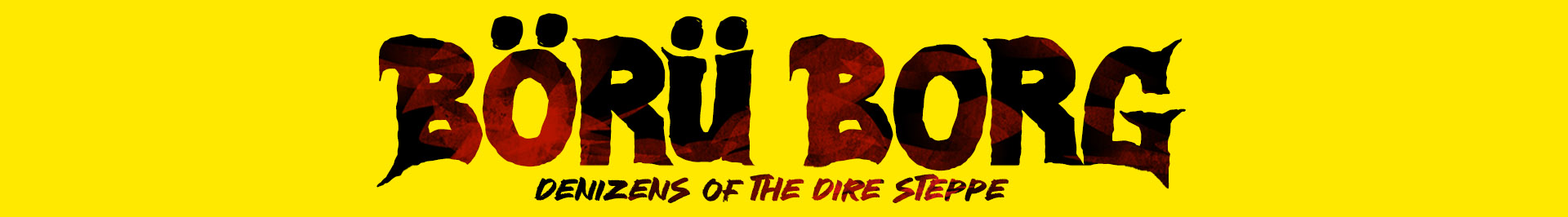 BÖRÜ BORG: Denizens of the Dire Steppe