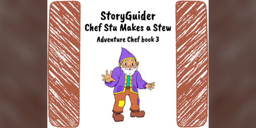 Cover image for StoryGuider: Chef Stu Makes a Stew!