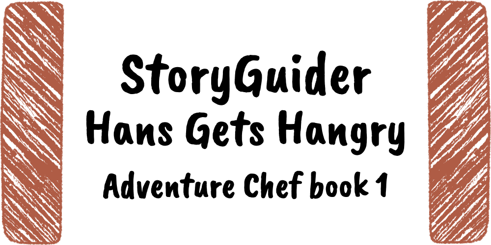 StoryGuider: Hans Gets HANGRY!