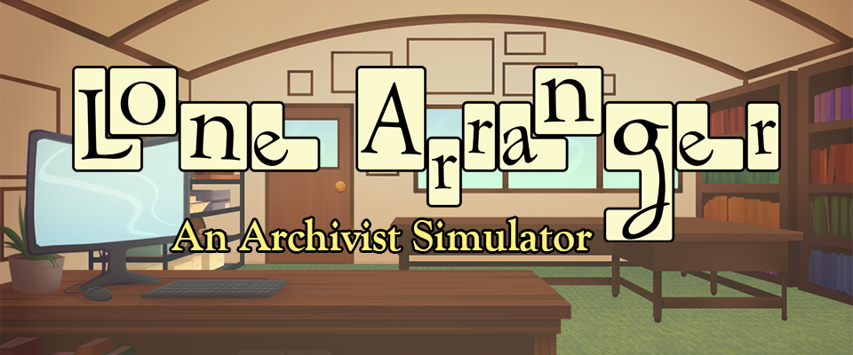Lone Arranger - An Archivist Simulator