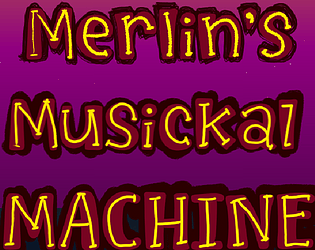 Merlin's Musickal Machine