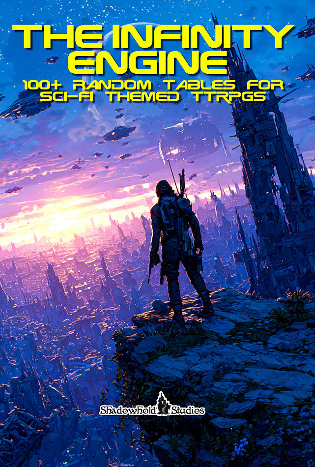 Infinity Engine: A Compendium of Sci-Fi Random Tables for TTRPGs
