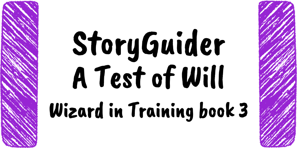 StoryGuider: A Test of Will!