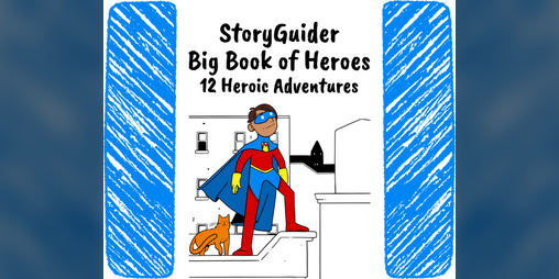 Cover image for StoryGuider: Big Book of Heroes