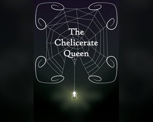 The Chelicerate Queen: a Trophy Dark incursion   - An Infestation themed Incursion compatible with Trophy Dark by Jesse Ross 