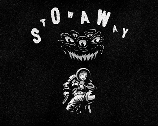 STOWAWAY   - STOWAWAY is a sci-fi horror playset for the RPG POPCORN 