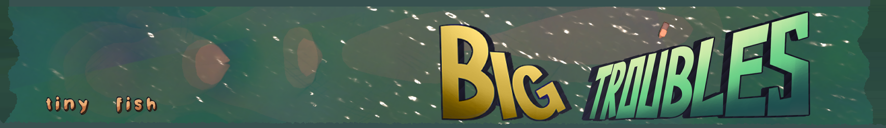 tiny fish BIG TROUBLES