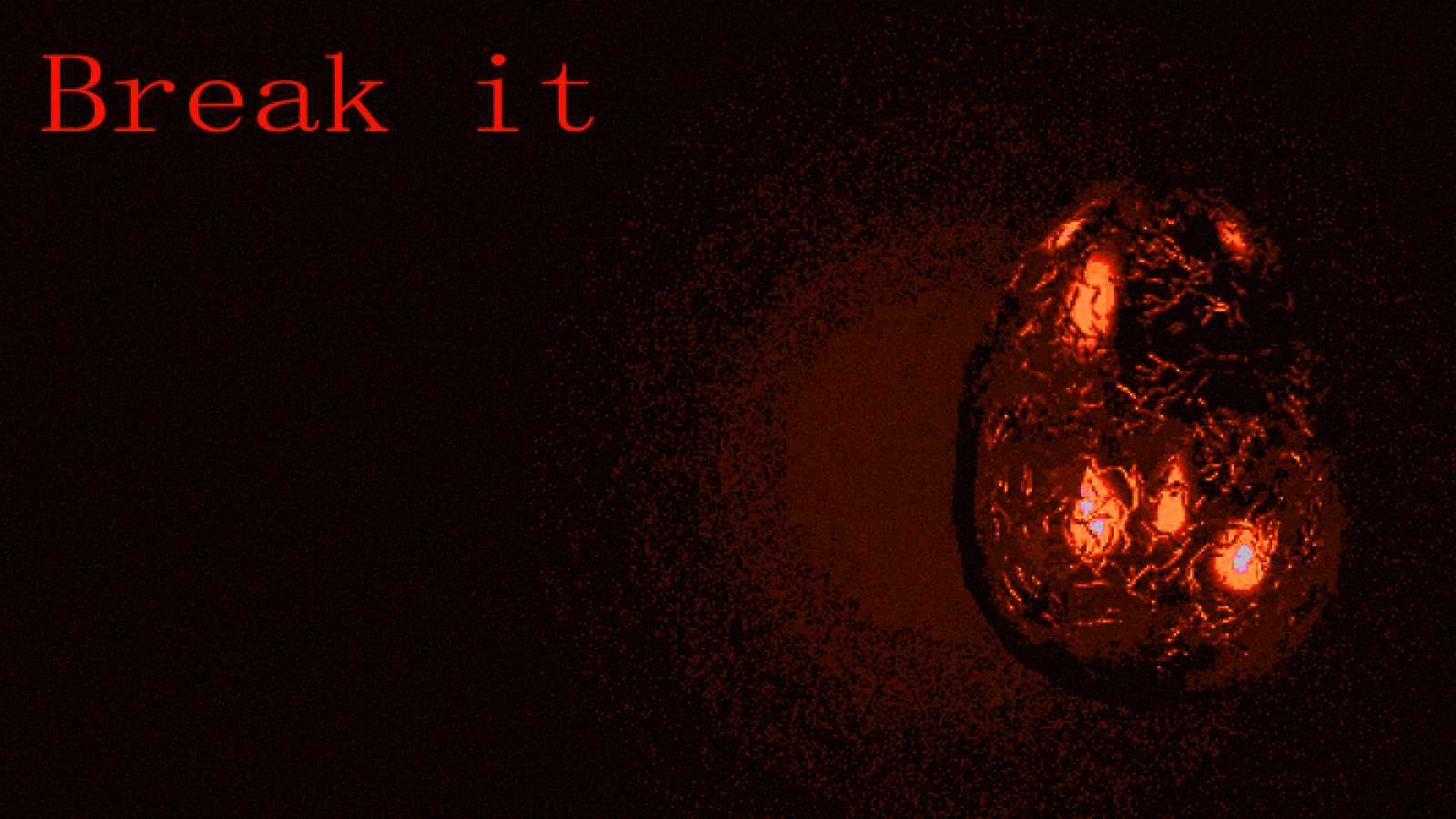 Break It