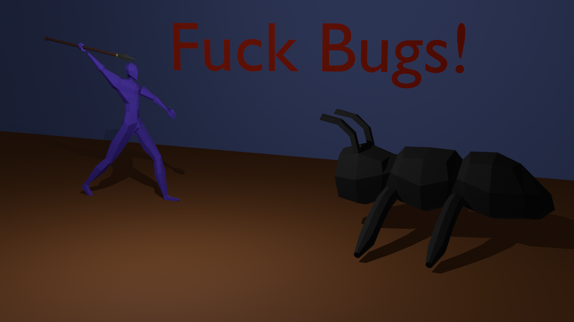 Fuck Bugs!