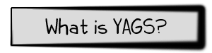 What is YAGS?