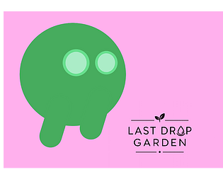 last drop garden