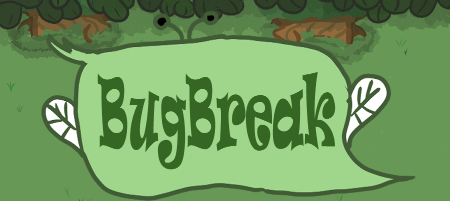 Bug Break