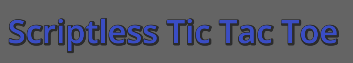 Scriptless Tic Tac Toe