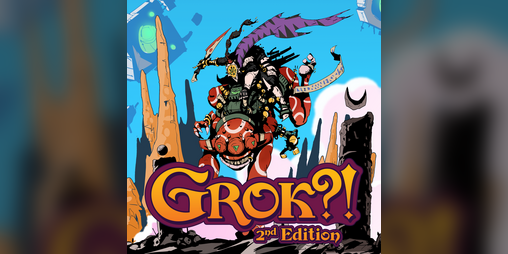 Cover image for Grok?! 2e: Quickstart Guide