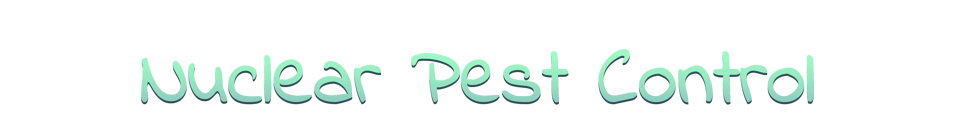 Nuclear Pest Control