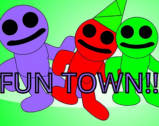 fun town!!! (have fun in fun town!!!)