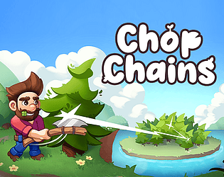 Chop Chains [$5.99] [Adventure] [Windows] [macOS] [Android]