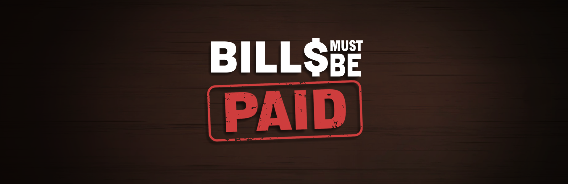 Bills Must Be Paid