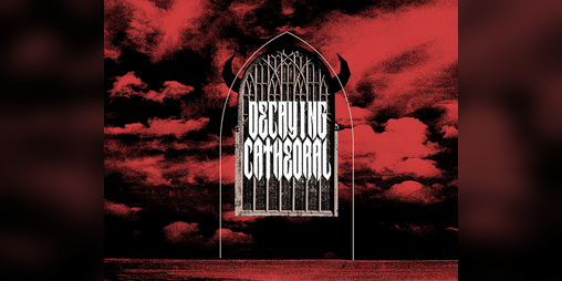 Cover image for Decaying Cathedral - for FRONTIER SCUM