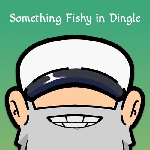 Something Fishy in Dingle . Ver2