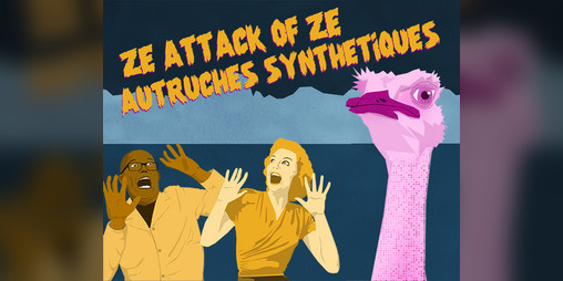Cover image for Ze Attack of Ze Autruches Synthétiques