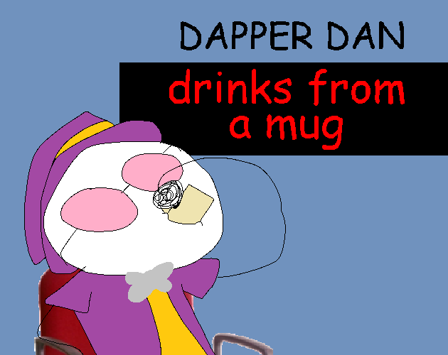 Dapper Dan Drinks from a Mug