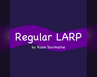Regular LARP   - a LARP for making everyday chores anything but 