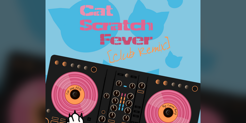 Cover image for Cat Scratch Fever [Club Remix]