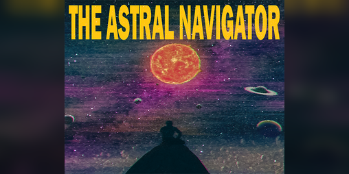 Cover image for The Astral Navigator