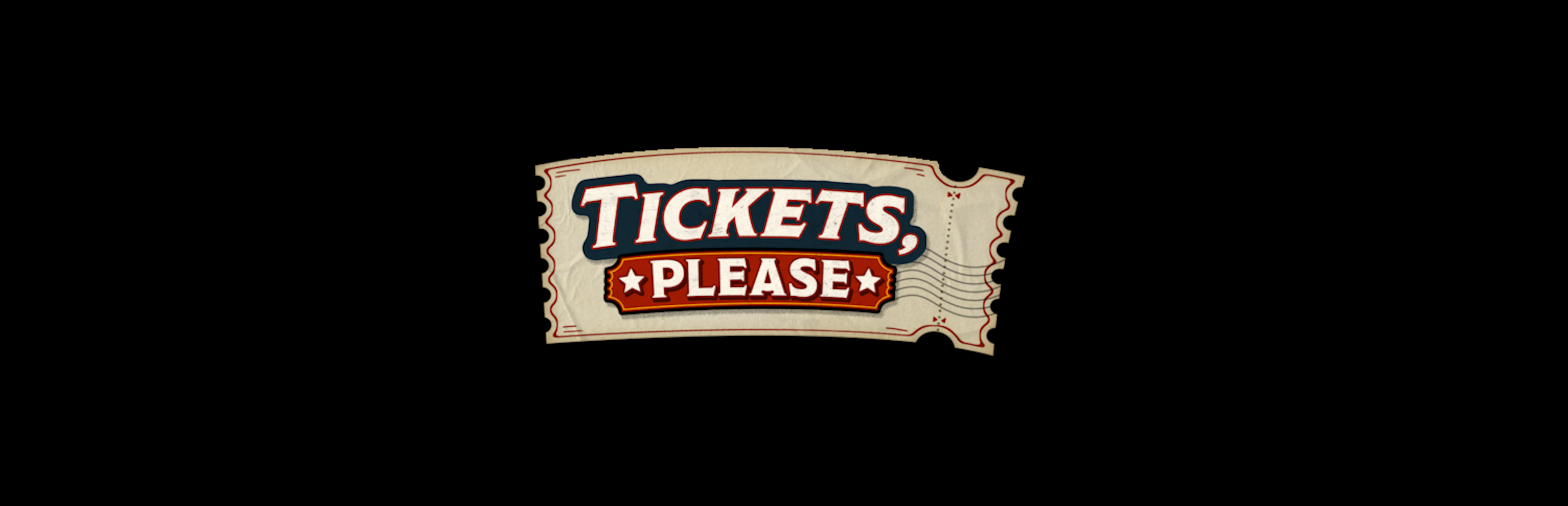 Tickets, Please