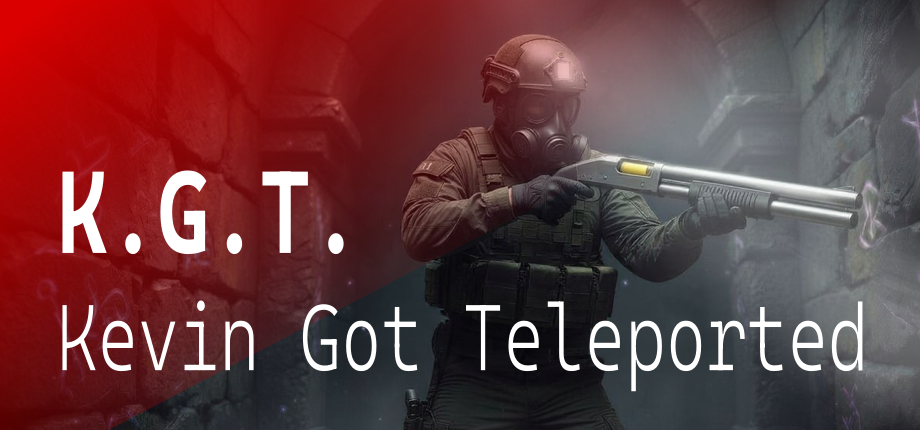 K.G.T. - Kevin Got Teleported - Eary Access