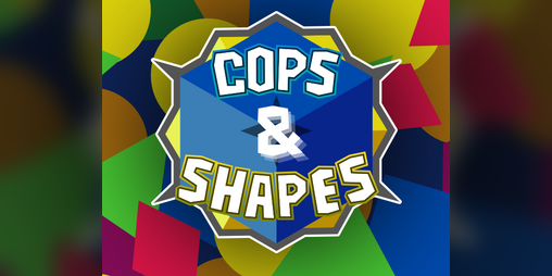 Cover image for Cops & Shapes (0.7 UPDATE OUT!)