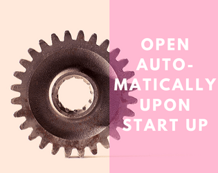 Open Automatically Upon Start Up  