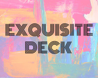 The Exquisite Deck   - A Spindlewheel Deck made from collaborative poetry. 