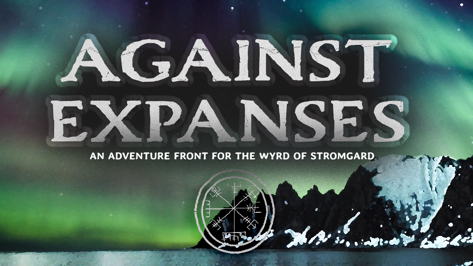 Against Expanses: Wyrd of Stromgard Adventure Front