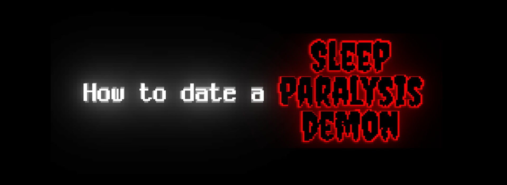 How to date a Sleep Paralysis Demon(Demo)