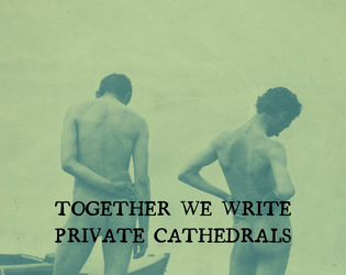 Together We Write Private Cathedrals   - A game for writing queer history. 