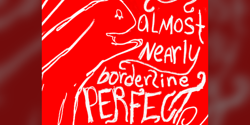 Cover image for almost nearly borderline PERFECT