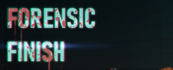 Forensic Finish