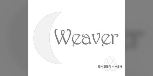 Cover image for Weaver by Ember + Ash