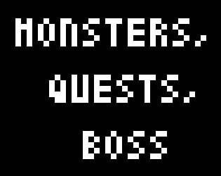 Monsters, Quests, Boss