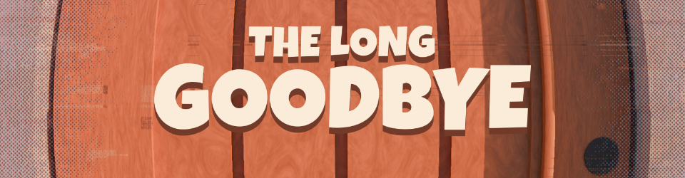 Long Goodbye