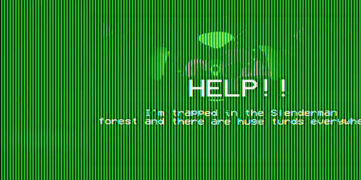 Cover image for HELP!! I'm trapped in the Slenderman forest and there are huge turds everywhere!