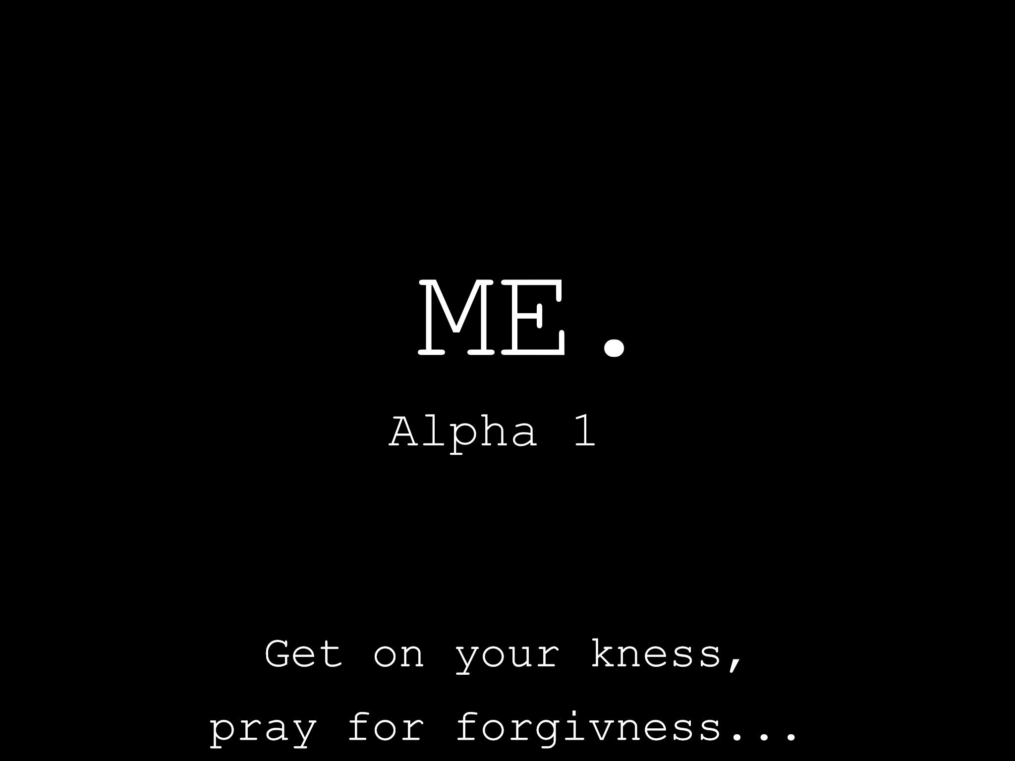ME. (Alpha 1)