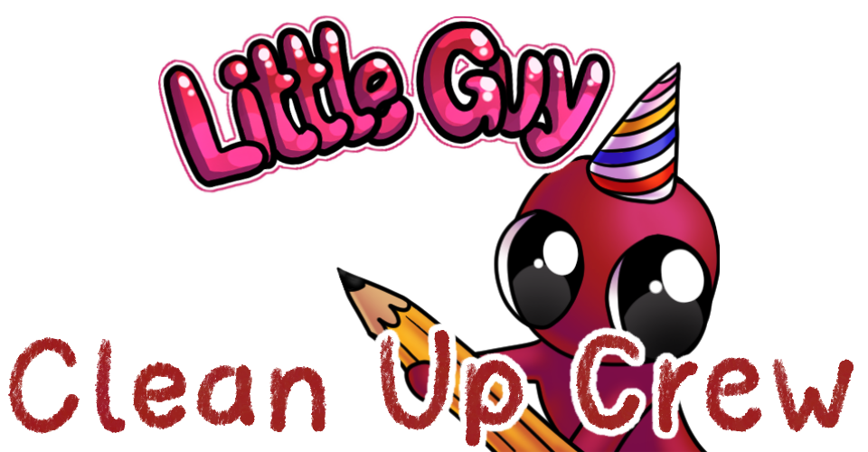 Little Guy Clean Up Crew
